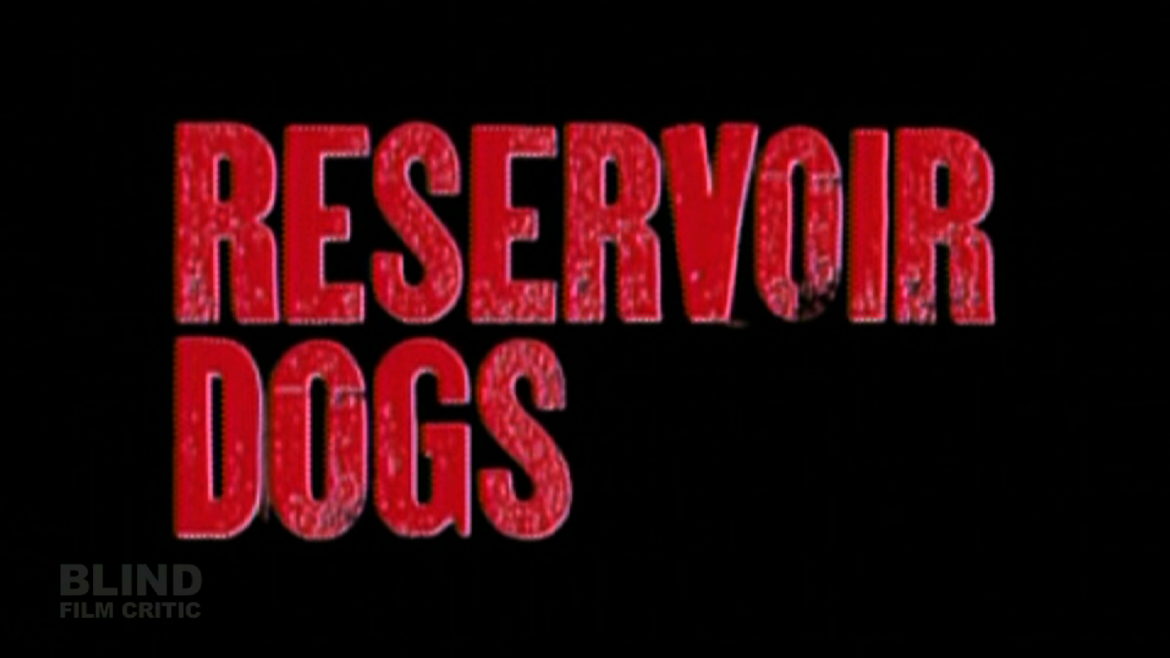 RESERVOIR DOGS review (no spoilers) - BLIND FILM CRITIC