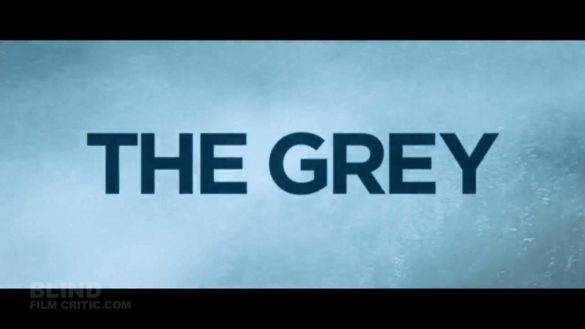 THE GREY review (no spoilers) - BLIND FILM CRITIC